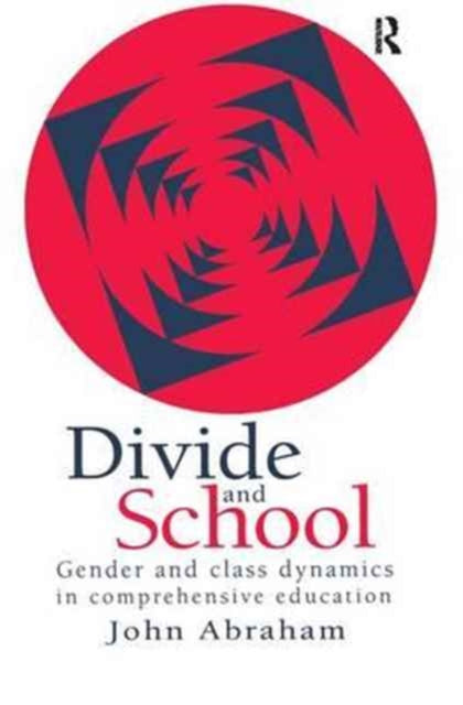 Book cover of: Divide And School. By: John Abraham