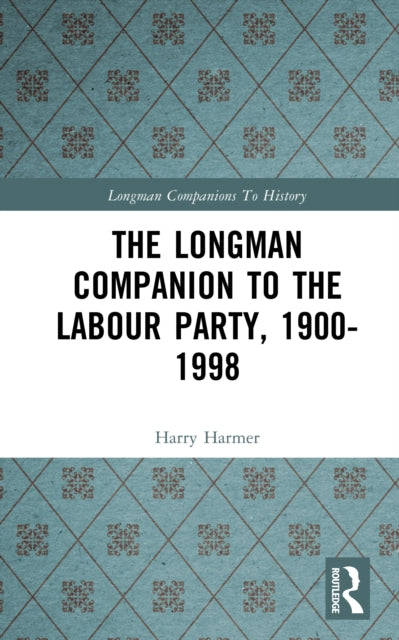 Book cover of: Longman Companion to the Labour Party, 1900-1998. By: Harry Harmer
