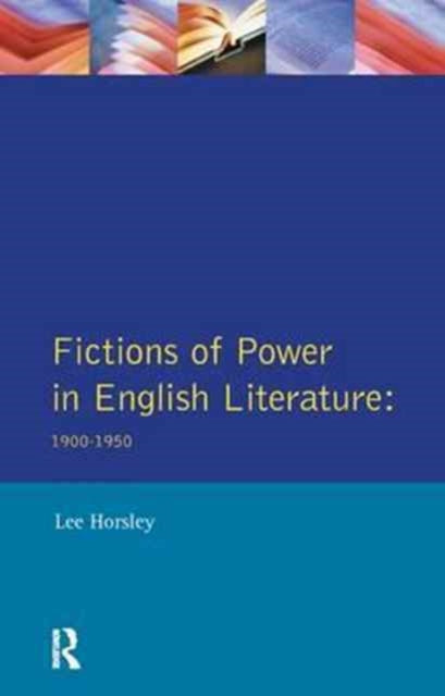 Book cover of: Fictions of Power in English Literature. By: Lee Horsley