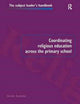 Book cover of: Coordinating Religious Education Across the Primary School. By: Derek Bastide