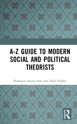 A-Z Guide to Modern Social and Political Theorists