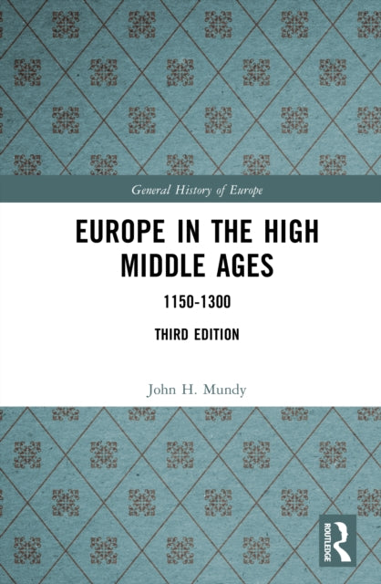 Book cover of: Europe in the High Middle Ages. By: John H. Mundy
