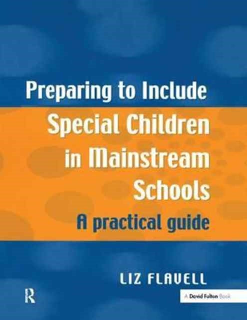 Book cover of: Preparing to Include Special Children in Mainstream Schools. By: Liz Flavell