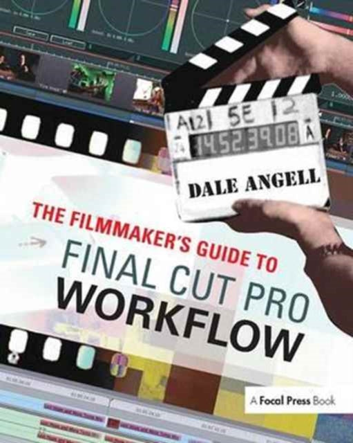 Book cover of: Filmmaker's Guide to Final Cut Pro Workflow. By: Dale Angell