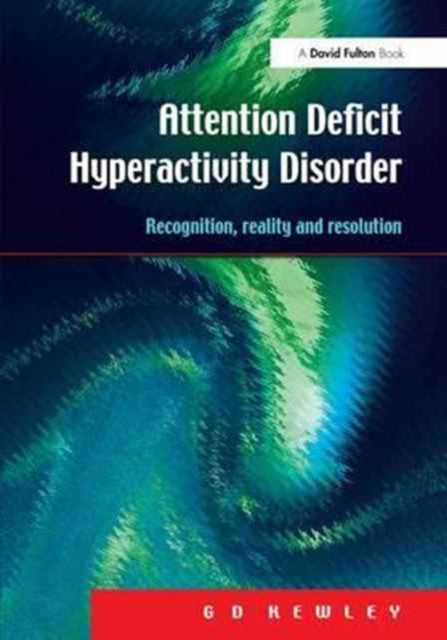 Book cover of: Attention Deficit Hyperactivity Disorder. By: G. D. Kewley