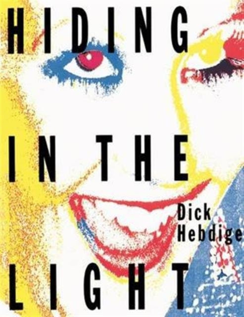 Book cover of: Hiding in the Light. By: Dick Hebdige