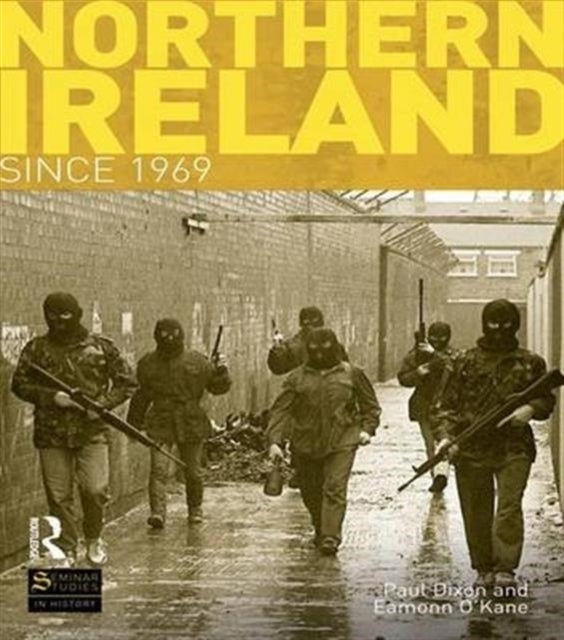Book cover of: Northern Ireland Since 1969. By: Dixon, Paul