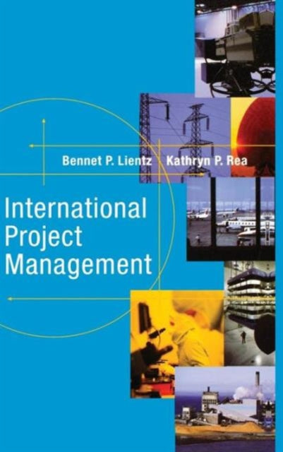 Book cover of: International Project Management. By: Bennet P. Lientz