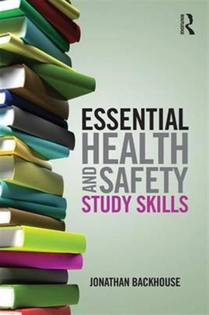 Book cover of: Essential Health and Safety Study Skills. By: Jonathan Backhouse