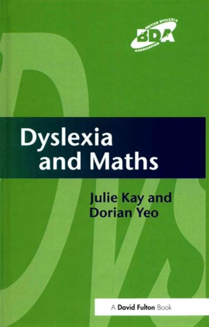 Book cover of: Dyslexia and Maths. By: Julie Kay