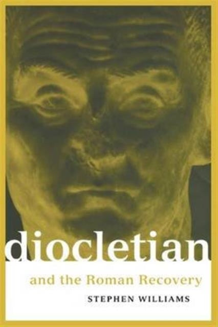 Book cover of: Diocletian and the Roman Recovery. By: Stephen Williams