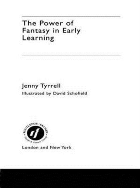 Book cover of: Power of Fantasy in Early Learning. By: Jenny Tyrrell