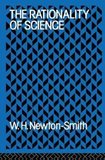 Book cover of: Rationality of Science. By: W. H. Newton-Smith