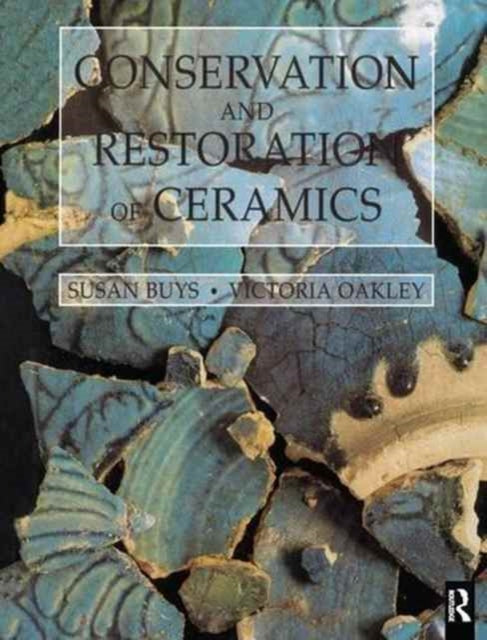 Book cover of: Conservation and Restoration of Ceramics. By: Susan Buys