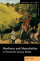 Book cover of: Manliness and Masculinities in Nineteenth-Century Britain. By: John Tosh