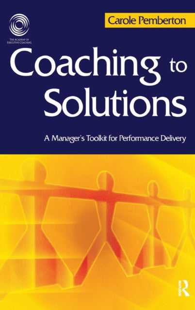 Book cover of: Coaching to Solutions. By: Carole Pemberton