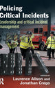 Book cover of: Policing Critical Incidents. By: Laurence Alison