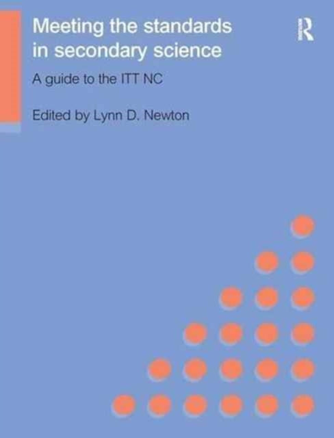Book cover of: Meeting the Standards in Secondary Science. By: Lynn D. Newton