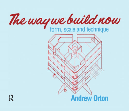 Book cover of: Way We Build Now. By: Andrew Orton