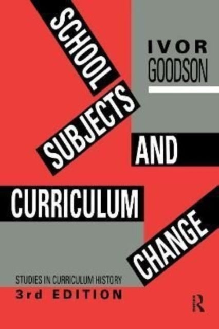 Book cover of: School Subjects and Curriculum Change. By: Ivor Goodson