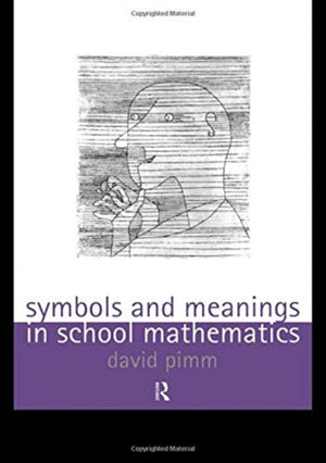 Symbols and Meanings in School Mathematics
