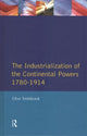 Book cover of: Industrialisation of the Continental Powers 1780-1914, The. By: Clive Trebilcock