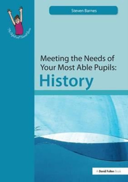 Book cover of: Meeting the Needs of Your Most Able Pupils: History