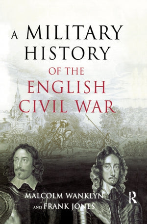 A Military History of the English Civil War