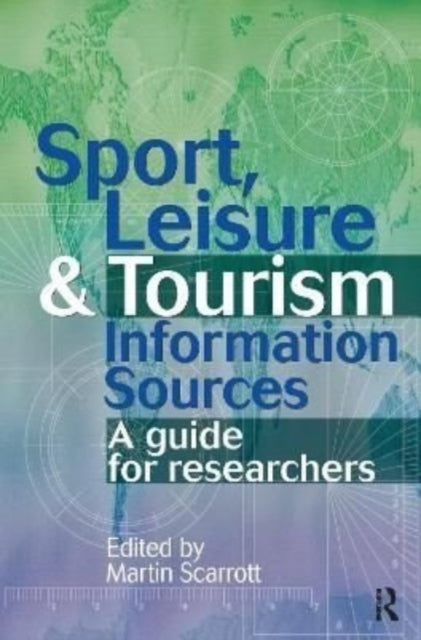 Book cover of: Sport, Leisure and Tourism Information Sources. By: Martin Scarrott