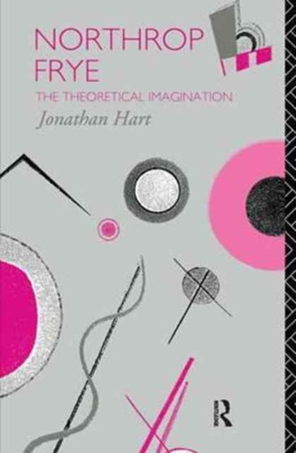 Book cover of: Northrop Frye. By: Jonathan Hart