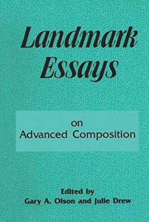 Landmark Essays on Advanced Composition