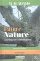 Book cover of: Future Nature. By: W. M. Adams
