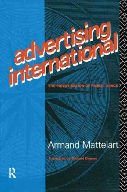 Book cover of: Advertising International. By: Armand Mattelart