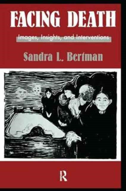 Book cover of: Facing Death: Images, Insights, and Interventions. By: Sandra L. Bertman