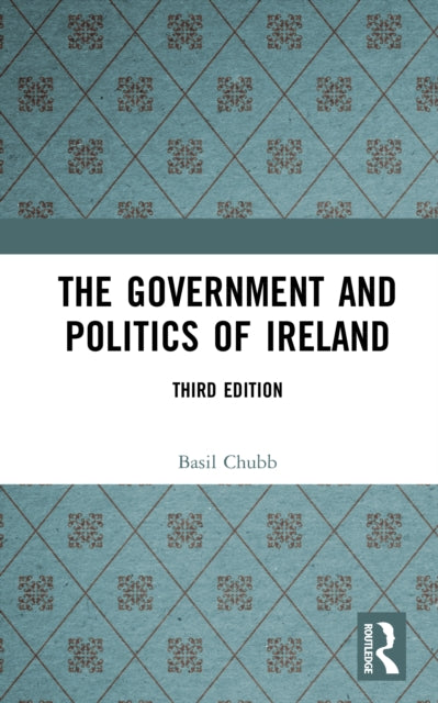 Book cover of: Government and Politics of Ireland. By: Basil Chubb