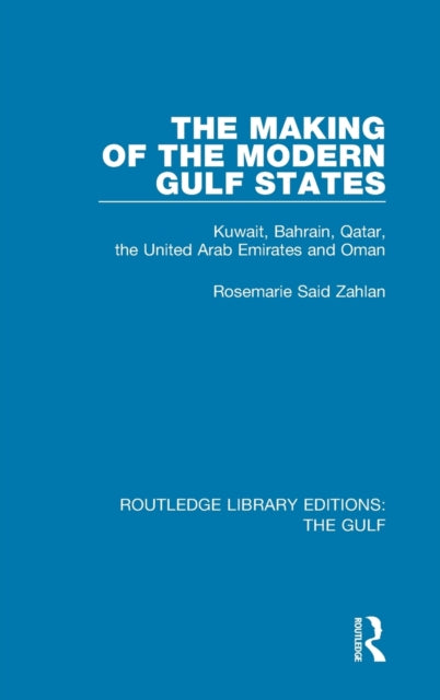 Book cover of: Making of the Modern Gulf States. By: Rosemarie Said Zahlan