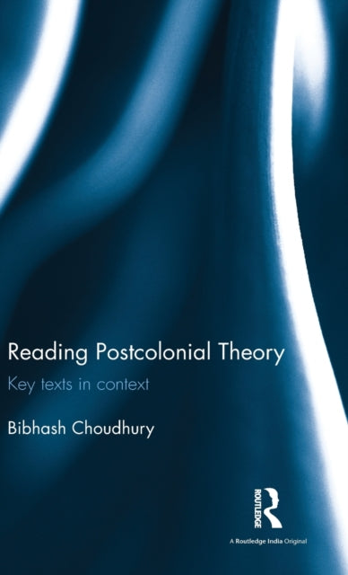 Book cover of: Reading Postcolonial Theory. By: Bibhash Choudhury