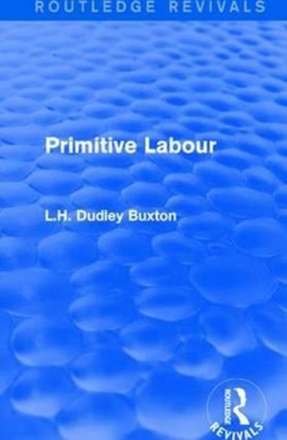 Book cover of: Primitive Labour. By: L. H. Dudley Buxton