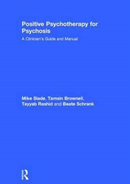 Book cover of: Positive Psychotherapy for Psychosis. By: Mike Slade