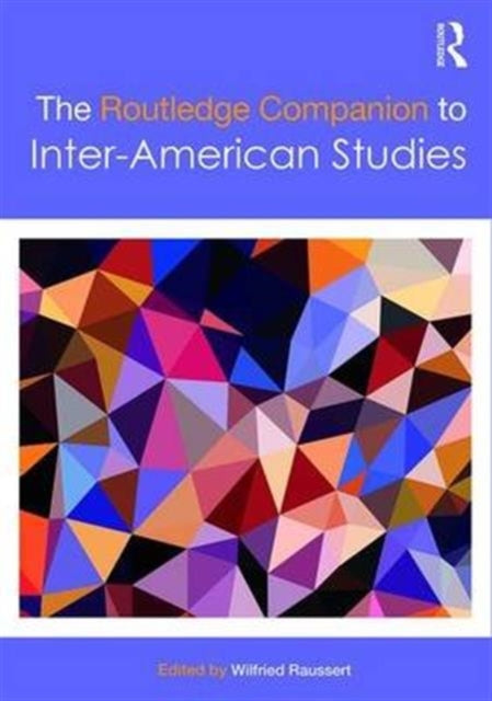 Book cover of: Routledge Companion to Inter-American Studies. By: Wilfried Raussert