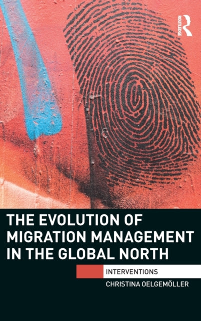 Book cover of: Evolution of Migration Management in the Global North. By: Christina Oelgemoller