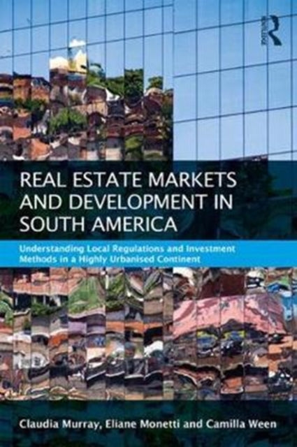 Book cover of: Real Estate and Urban Development in South America. By: Claudia Murray