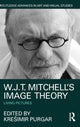Book cover of: W.J.T. Mitchell's Image Theory. By: Kresimir Purgar