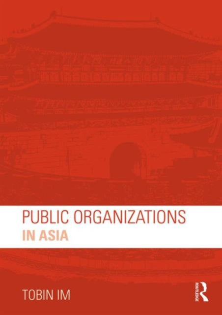 Book cover of: Public Organizations in Asia. By: Tobin Im