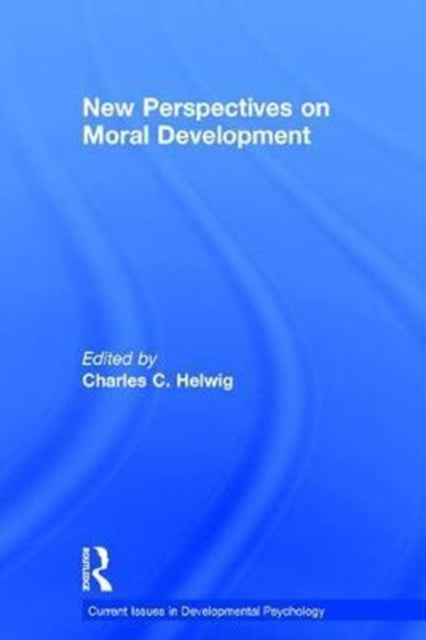 Book cover of: New Perspectives on Moral Development. By: Charles C. Helwig
