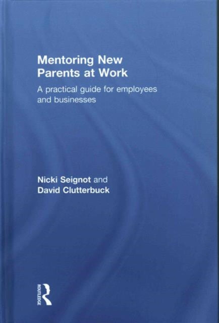 Book cover of: Mentoring New Parents at Work. By: Nicki Seignot