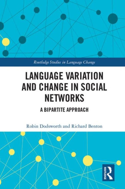 Book cover of: Language variation and change in social networks. By: Robin Dodsworth