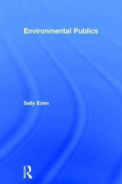 Book cover of: Environmental Publics. By: Sally Eden