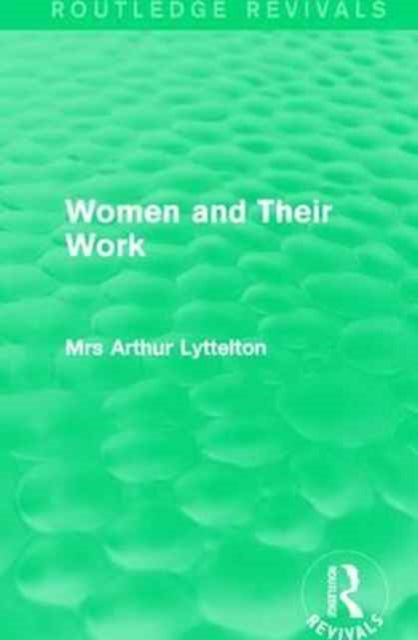 Book cover of: Women and Their Work. By: Arthur Lyttelton