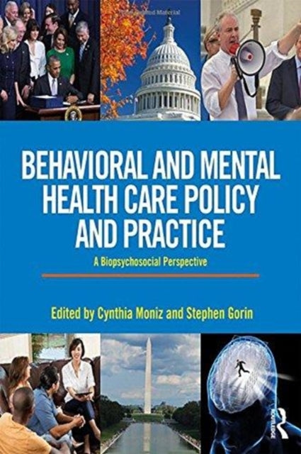 Book cover of: Behavioral and Mental Health Care Policy and Practice. By: Cynthia Moniz